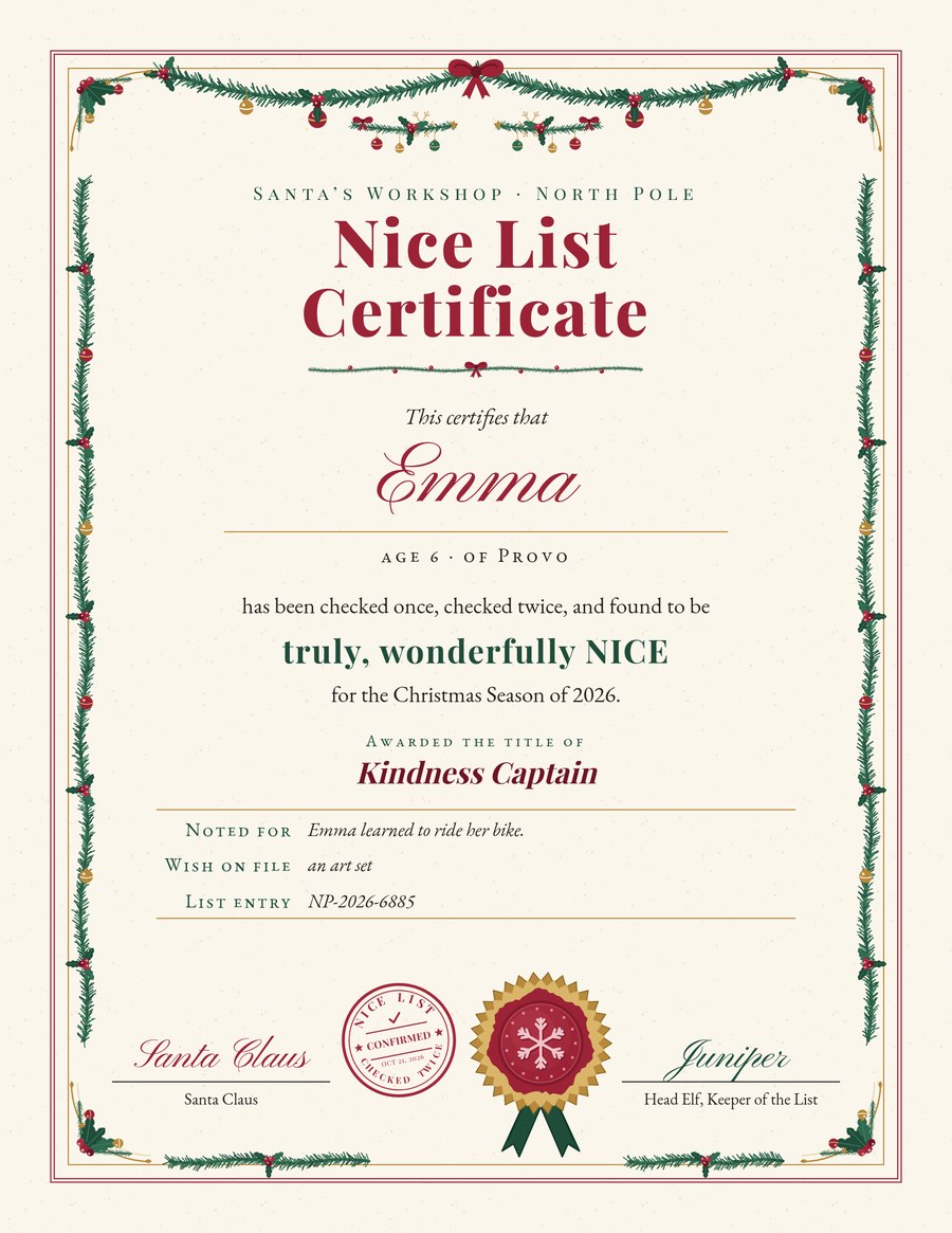 Sample personalized Nice List certificate from Santa’s Workshop for Emma, age 6, of Provo, awarded the title Kindness Captain, with a red Checked Twice stamp, a gold ribbon seal and signatures from Santa Claus and Juniper, Keeper of the List